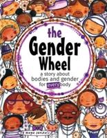 The Gender Wheel: a story about bodies and gender for every body