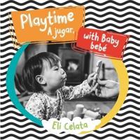 Playtime With Baby/A Jugar, Bebe