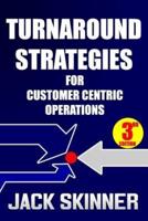 Turnaround Strategies for Customer Centric Operations