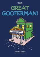 The Great Gooferman!