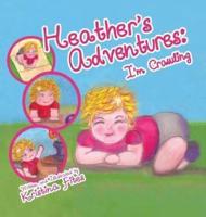 Heather's Adventures - I'm Crawling