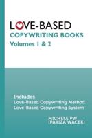 Love-Based Copywriting Books: Volumes 1 and 2