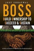 BOSS - Build Ownership to Succeed & Sustain