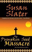 The Pumpkin Seed Massacre: Ben Pecos Mysteries, Book 1