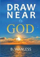 Draw Near to God