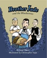 Brother Jude And The Blueberries
