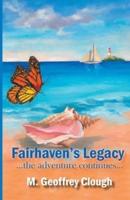 Fairhaven's Legacy ...The Adventure Continues...