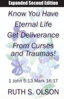 Know You Have Eternal Life Get Deliverance from Curses and Traumas!