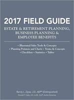 2017 Field Guide Estate & Retirement Planning, Business Planning & Employee Benefits