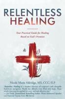 Relentless Healing
