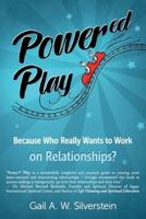 Power'ed' Play: Because Who Really Wants to Work on Relationships?