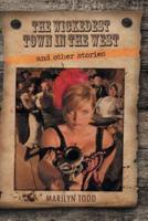 The Wickedest Town in the West and Other Stories (Large Print Edition)