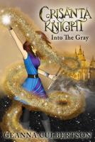 Crisanta Knight: Into the Gray Volume 7