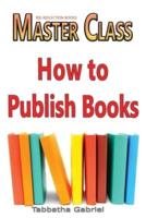How to Publish A book: How to Publish A book
