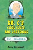 Dr. C's Cool Clues and Cartoons: The Presidents