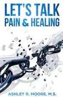 Let's Talk Pain & Healing