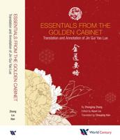 Essentials from the Golden Cabinet: Translation and Annotation of Jin Gui Yao Lue 金匮要略