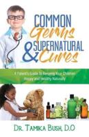 Common Germs and Supernatural Cures