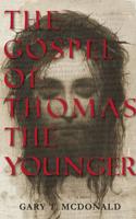 The Gospel of Thomas (The Younger)