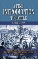 A Fine Introduction to Battle: Hood's Texas Brigade at The Battle of Eltham's Landing, May 7, 1862