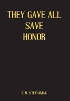 They Gave All Save Honor