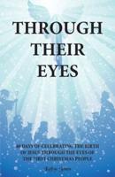Through Their Eyes: 40 Days of  Celebrating the Birth of Jesus Through the Eyes of the First Christmas People