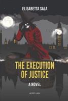 The Execution of Justice