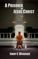 A Prisoner of Jesus Christ