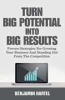 Turn Big Potential Into Big Results