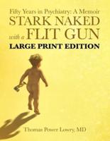 Stark Naked With a Flit Gun - LARGE PRINT EDITION