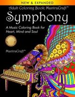 Adult Coloring Book: MantraCraft Symphony: A Music Coloring Book for Heart, Mind and Soul