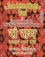 The Three Lettered Mantra of Rama, for Rama Jayam - Likhita Japam Mala: Journal for Writing the 3-Lettered Rama Mantra