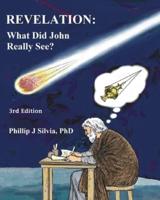 REVELATION: What Did John Really See?