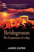 Bridegroom: The Cryptonym of a Spy