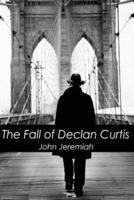 The Fall of Declan Curtis