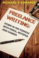 Freelance Writing: Down In the Foxhole with Pencil, Notepad and Camera