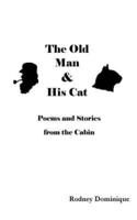 The Old Man and His Cat: Poems and Stories from the Cabin