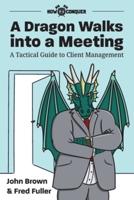 A Dragon Walks Into a Meeting