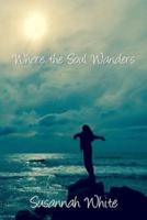 Where the Soul Wanders