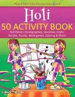 Holi 50 Activity Book: Holi Dance Choreographies, Storytime, Crafts, Recipes, Puzzles, Word games, Coloring & More!