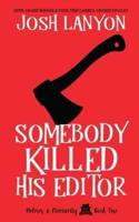 Somebody Killed His Editor: Holmes & Moriarity 1