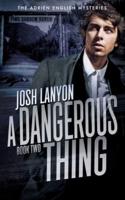 A Dangerous Thing: The Adrien English Mysteries 2