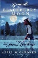 Beneath the Blackberry Moon Part 2