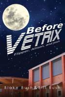 Before Vetrix