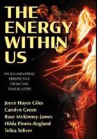 The Energy Within Us: An Illuminating Perspective from Five Trailblazers