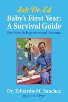 Baby's First Year: A Survival Guide for New & Experienced Parents