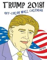 Trump 2018! Off-Color Wall Calendar
