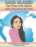 Bana Alabed: The Voice From Aleppo, Syria, that Moved the World: A Coloring Book Biography (Unauthorized)