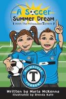 A Soccer Summer Dream With The Milwaukee Torrent