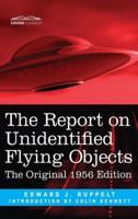 Report on Unidentified Flying Objects: The Original 1956 Edition